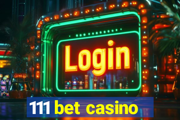 111 bet casino